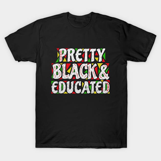 Pretty Black and Educated Black History Month Cute Gift T-Shirt by angel